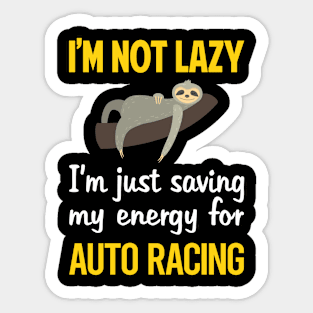 Funny Lazy Auto Racing Automotive Car Motor Autosport Motorsport Sticker